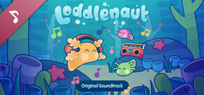 Loddlenaut - Original Soundtrack