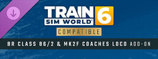 Train Sim World® 6: BR Class 86/2 & Mk2F Coaches Loco Add-On