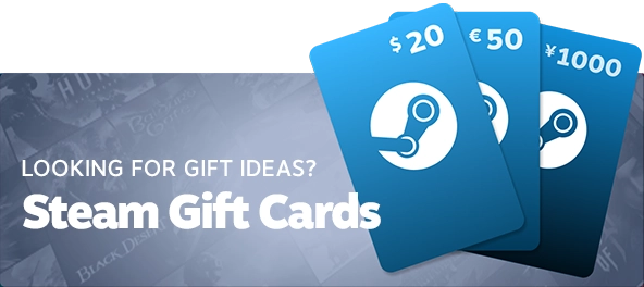 Looking for gift ideas? Purchase a Steam Gift card.