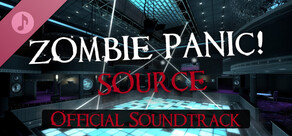 Zombie Panic! Source Official Soundtrack